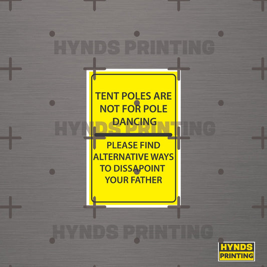 Tent poles are not for dancing Please find alt funny weatherproof Vinyl decal