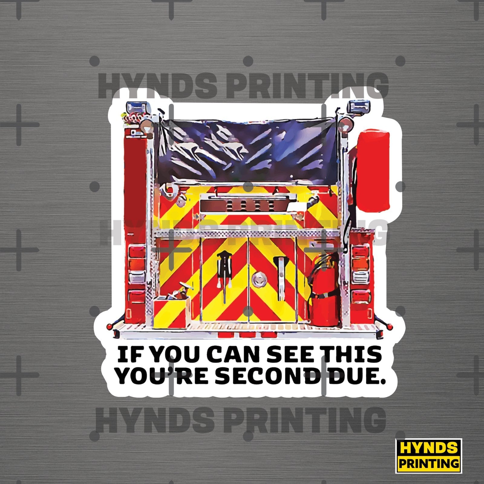 If you can see this you're second due , Weatherproof Vinyl Decal firefighter