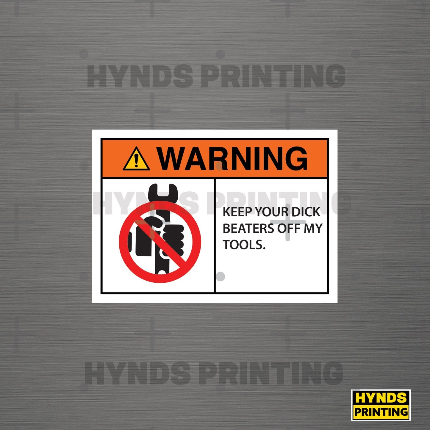 Warning Keep your D*CK Beaters off my tools | Durable, Weatherproof Vinyl Decal